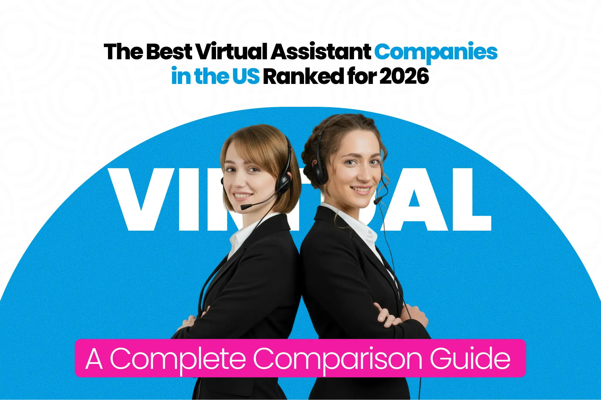 The Best Virtual Assistant Companies in the US Ranked for 2026 A Complete Comparison Guide
